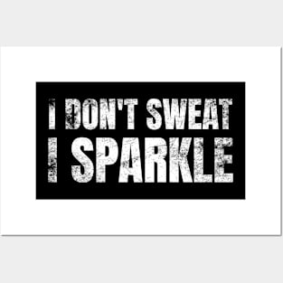 I Don't Sweat, I Sparkle Funny Lifting Posters and Art